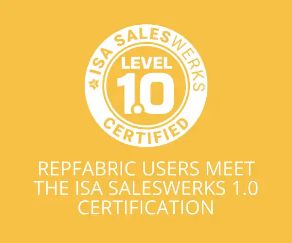 Repfabric users meet the ISA SalesWerks 1.0 certification.